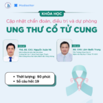 Cập Nhật Chẩn Đoán, Điều Trị Và Dự Phòng Ung Thư Cổ Tử Cung